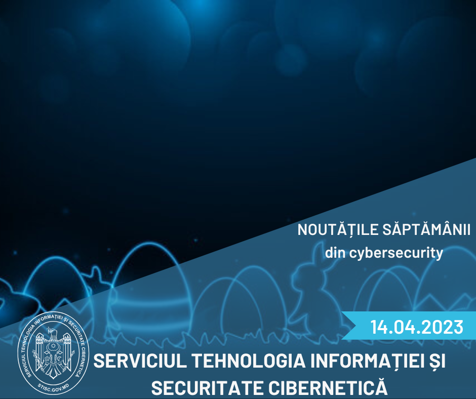 Noutățile săptămânii din cybersecurity 